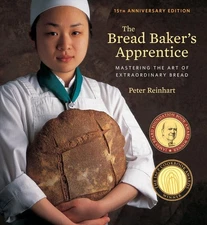 The Bread Baker's Apprentice, 15th Anniversary Edition: Mastering the Art of...