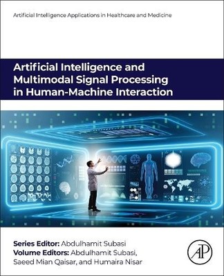 Artificial Intelligence and Multimodal Signal Processing in H... - 9780443291500