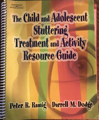 The Child and Adolescent Stuttering Treatment and Activity Resource Guide B2R3