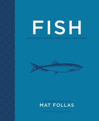 Fish : Delicious Recipes for Fish and Shellfish Hardcover Mat Fol