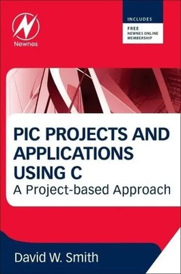 David W Smith | PIC Projects and Applications Using C | Taschenbuch | Englisch