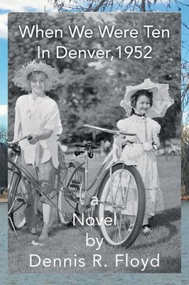 Dennis R. Floyd | When We Were Ten | Taschenbuch | Englisch (2016) | Xlibris