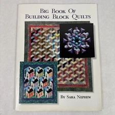 Big Book of Building Block Quilts By Sara Nephew, Quilting Instruction + Pattern