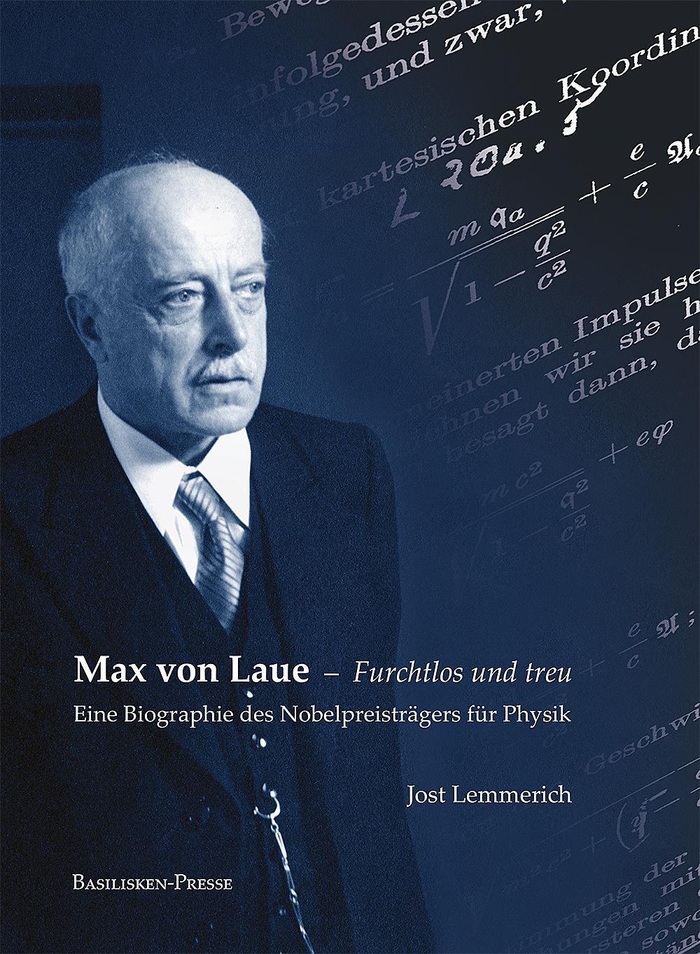 Max Von Laue - Furchtlos Und Treu Jost Lemmerich