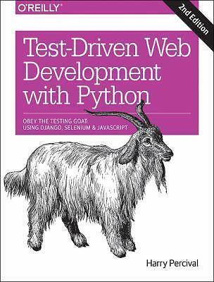 Test-Driven Development with Python: Obey the Testing Goat: Using Django,...