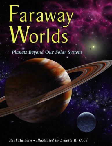 Faraway Worlds : Planets Beyond Our Solar System, Paperback by Halpern, Paul;...