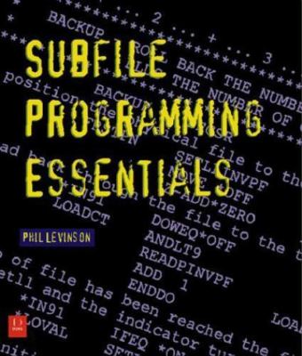 Essentials of Subfile Programming and Advanced Topics in Rpg by Phil Levinson