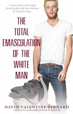 The Total Emasculation of the White Man Format: General/trade