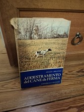 Felice Delfino ADDESTRAMENTO DEL CANE DA FERMA Ed. Olimpia 1968 Caccia Cinofilia