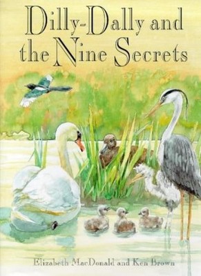 Dilly-Dally and the Nine Secrets,Elizabeth MacDonald, Ken Brown-