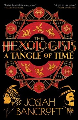The Hexologists A Tangle of Time by Josiah Bancroft PAPERBACK 9780316443500