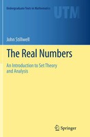 The Real Numbers An Introduction To Set Theory And Analysis John Stillwell Buch