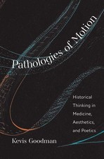 Pathologies of Motion: Historical Thinking in M. Goodman**