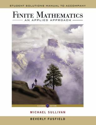 Student Solutions Manual to Accompany Finite Mathematics: An Applied...