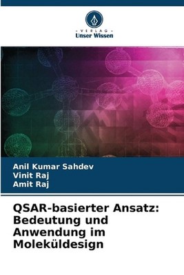 QSAR-basierter Ansatz: Bedeutung und Anwendung im Molek?ldesign by Anil Kumar Sa