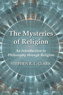 The Mysteries of Religion Stephen R. L. Clark Taschenbuch Englisch 2017