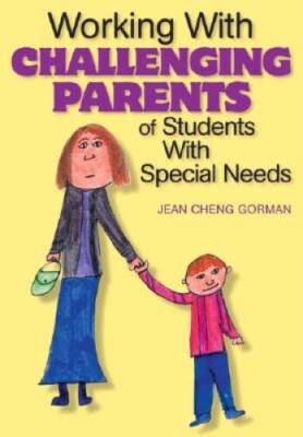 Working With Challenging Parents of Students With Special Needs - VERY GOOD