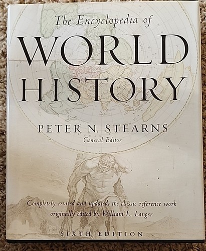 THE ENCYCLOPEDIA OF WORLD HISTORY By Stearns Peter N. Provost/professor ...