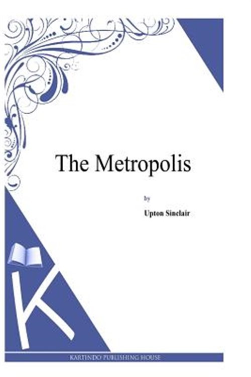 Metropolis, Paperback by Sinclair, Upton, Brand New, Free shipping in the US