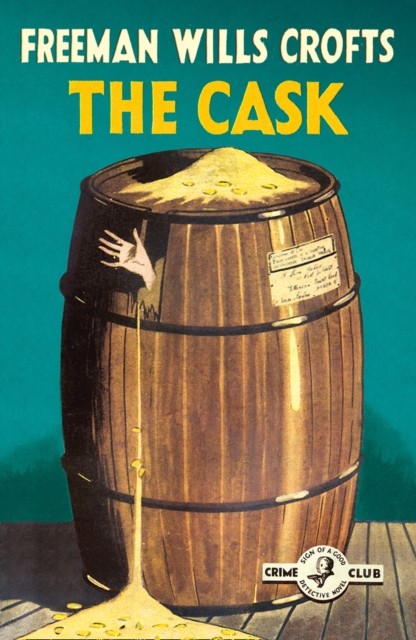 The Cask 100th Anniversary Edition by Freeman Wills Crofts (Paperback Book)