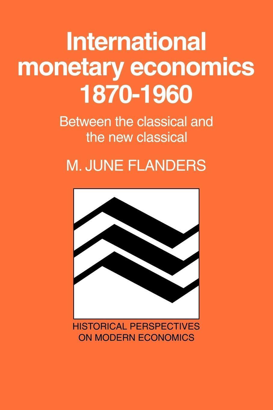 M. June Flanders | International Monetary Economics, 1870 1960 |