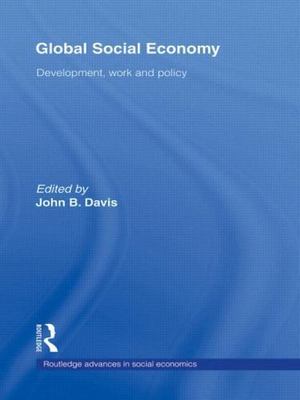 Global Social Economy : Development, Work and Policy, Hardcover by Davis, Joh...