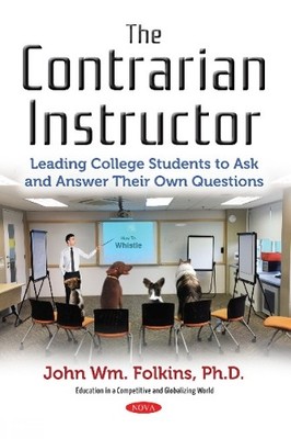 The Contrarian Instructor by John Wm. Folkins - 9781536134216