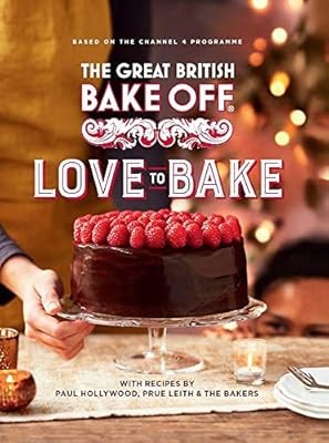 The Great British Bake Off: Love to Bake, The Bake Off Team, New Book