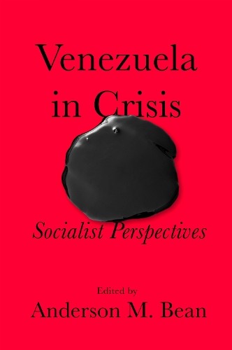 Venezuela in Crisis by Anderson M. Bean, Anderson M. Bean - 9798888905050