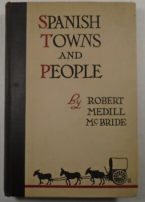 #ad 1925 SPANISH TOWNS and PEOPLE MacBride Vintage TRAVEL Beautifully ILLUSTRATED $25.00