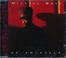 CD Michael Rose - Be Yourself