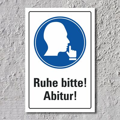 Schild Ruhe bitte Abitur Prüfung Schule Hinweis 3 mm Alu-Verbund
