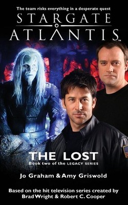 STARGATE ATLANTIS The Lost (Legacy book 2) | Jo Graham, Amy Griswold | englisch