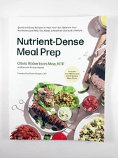 Nutrient-Dense Meal Prep : Quick and Easy .. by Olivia Robertson-Moe (2024, TPB)