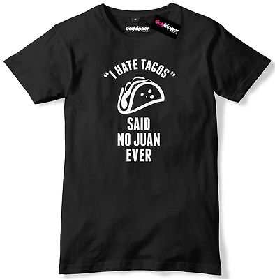 I Hate Tacos Said No Juan Ever Herren Premium T-Shirt Tee