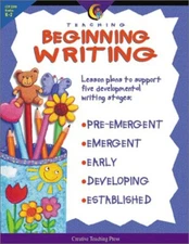 Teaching Beginning Writing : Lesson Plans to Support Five Develop