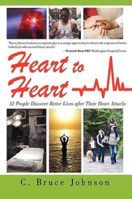 Heart to Heart: 12 People Discover Better Lives After Their Heart Attacks - GOOD