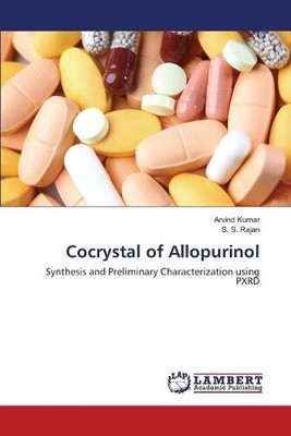 Arvind Kumar S S Rajan Cocrystal of Allopurinol (Paperback)