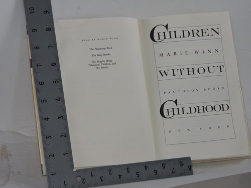 Children without Childhood by Marie Winn (1983, Hardcover) - Foto 4 di 5