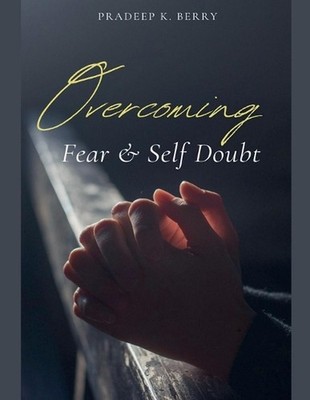 Overcoming Fear & Self Doubt by Pradeep Berry Paperback Book