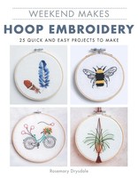 Weekend Makes: Hoop Embroidery | 25 Quick And Easy Projects To Make | Drysdale