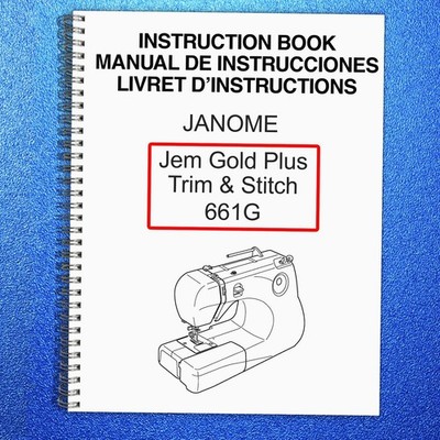 JANOME Jem Gold Plus Trim  Stitch 661 G Manual - LOOP BOUND - TOUGH COVERED