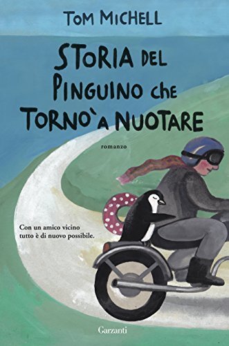 9788811670841 Storia del pinguino che tornò a nuotare - Tom Michell,N. Baker,E.