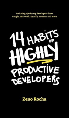 14 Habits of Highly Productive Developers by Zeno Rocha (English) Hardcover Book