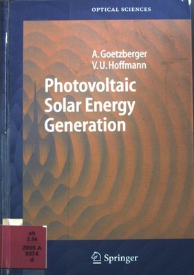Photovoltaic solar energy generation. Springer series in optical sciences ; 112 
