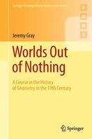 Worlds Out Of Nothing A Course In The History Of Geometry In The 19Th Century