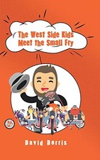 THE WEST SIDE KIDS MEET THE SMALL FRY By David Dorris - Hardcover **BRAND NEW**