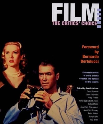 Film: The Critics' Choice - 150 Masterpieces Selected and Defined by  1854107984