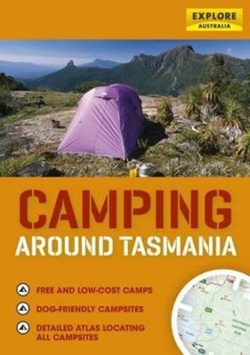 CAMPING AROUND TASMANIA By Universal Publishers-explore Australia **Excellent**