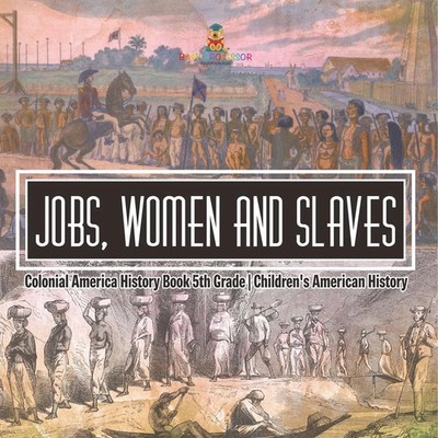 Baby | Jobs, Women and Slaves - Colonial America History Book 5th Grade...